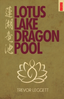 Lotus Lake Dragon Pool : More Encounters in Yoga And Zen