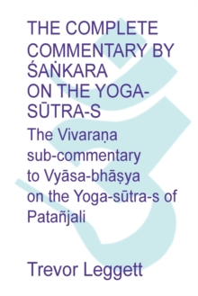 The Complete Commentary by Śaṅkara on the Yoga Sūtra-s : A Full Translation of the Newly Discovered Text