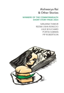 Aishwarya Rai & Other Stories : Winners of the Commonwealth?Short Story Prize 2024