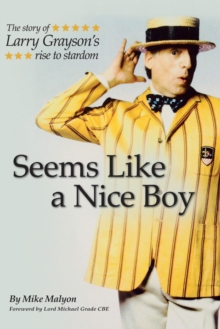 Seems Like a Nice Boy : The Story of Larry Grayson's Rise to Stardom