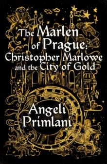 Marlen of Pargue: Christopher Marlowe and the City of Gold