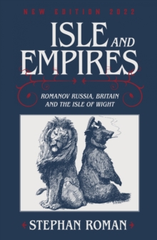 Isle and Empires : Romanov Russia, Britain and the Isle of Wight