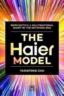 The Haier Model : Reinventing a multinational giant in the new network era