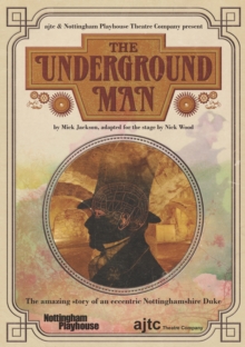 The Underground Man : adapted for the stage