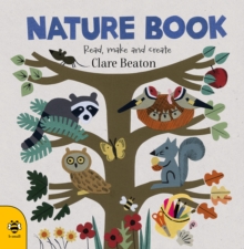 Nature Book : Read, Make and Create, Paperback / softback Book Nature Book : Read, Make and Create, Paperback / softback Book
