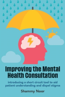 Improving the Mental Health Consultation : Introducing a short circuit tool to aid patient understanding and dispel stigma