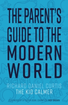 The Parent's Guide to the Modern World