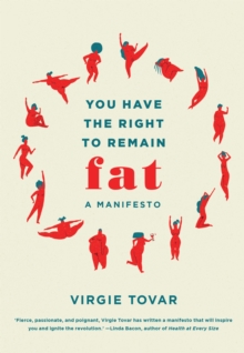 You Have the Right to Remain Fat : A Manifesto