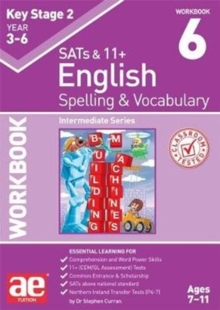 KS2 Spelling & Vocabulary Workbook 6 : Intermediate Level