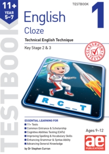 11+ English Year 5-7 Cloze Testbook 1 : Technical English Technique
