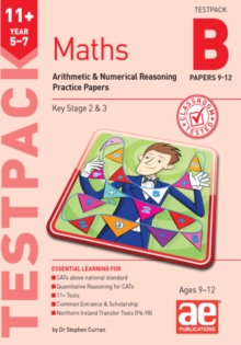 11+ Maths Year 5-7 Testpack B Practice Papers 9-12 : Arithmetic & Numerical Reasoning Practice Papers