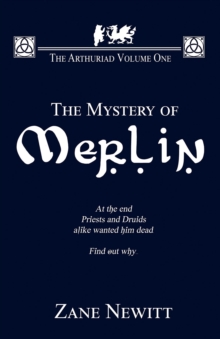 The Arthuriad Volume One : The Mystery Of Merlin