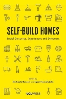 Self-Build Homes : Social Discourse, Experiences and Directions, Paperback / softback Book Self-Build Homes : Social Discourse, Experiences and Directions, Paperback / softback Book