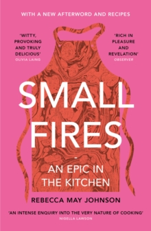 Small Fires : An Epic in the Kitchen