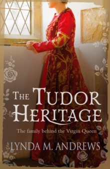 The Tudor Heritage : The family behind the Virgin Queen