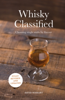 Whisky Classified : Choosing Single Malts by Flavour