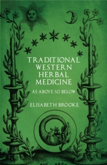 Traditional Western Herbal Medicine : As Above So Below