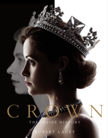 The Crown : The official book of the hit Netflix series