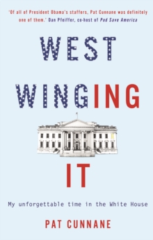 West Winging It: My unforgettable time in the White House