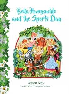 Bella Honeysuckle and the Sports Day, Paperback Book Bella Honeysuckle and the Sports Day, Paperback Book