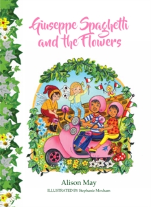 Giuseppe Spaghetti and the Flowers, Paperback Book Giuseppe Spaghetti and the Flowers, Paperback Book