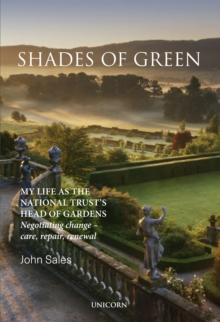 Shades of Green : My Life as the National Trust's Head of Gardens, Hardback Book Shades of Green : My Life as the National Trust's Head of Gardens, Hardback Book