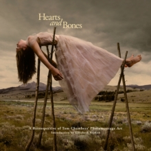 Hearts and Bones : A Retrospective of Tom Chambers' Photomontage Art