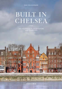 Built in Chelsea : Two Millennia of Architecture and Townscape