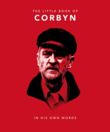 The Little Book of Corbyn : In His Own Words, Hardback Book The Little Book of Corbyn : In His Own Words, Hardback Book