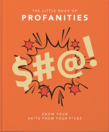 The Little Book of Profanities : Know your Sh*ts from your F*cks