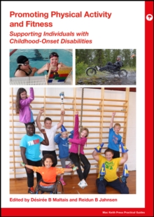 Promoting Physical Activity and Fitness : Supporting Individuals with Childhood-Onset Disabilities