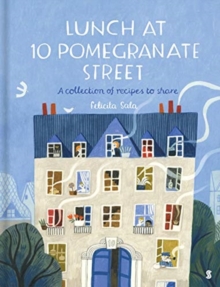Lunch at 10 Pomegranate Street : a collection of recipes to share, Hardback Book Lunch at 10 Pomegranate Street : a collection of recipes to share, Hardback Book