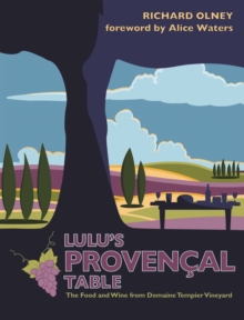 Lulus Provencal Table : The Food and Wine from Domaine Tempier Vineyard