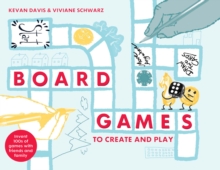 Board Games to Create and Play : Invent 100s of games with friends and family, Hardback Book Board Games to Create and Play : Invent 100s of games with friends and family, Hardback Book