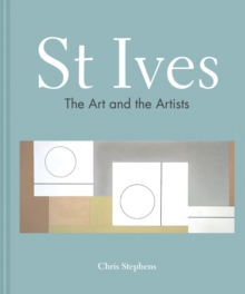 St Ives : The art and the artists, Hardback Book St Ives : The art and the artists, Hardback Book