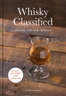 Whisky Classified : Choosing Single Malts by Flavour