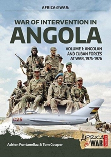 War of Intervention in Angola : Volume 1: Angolan and Cuban Forces at War, 1975-1976