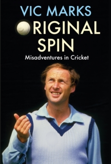 Original Spin : Misadventures in Cricket