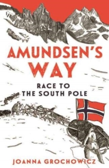 Amundsen's Way, Paperback / softback Book Amundsen's Way, Paperback / softback Book