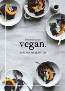 Vegan : Recipes for a more delicious life, Hardback Book Vegan : Recipes for a more delicious life, Hardback Book