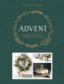 Advent : Recipes and crafts for the countdown to Christmas