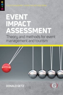 Event Impact Assessment : Theory and methods for event management and tourism