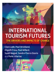 International Tourism Futures : The Drivers and Impacts of Change