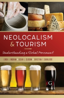 Neolocalism and Tourism : Understanding a Global Movement