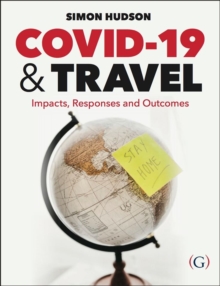 COVID-19 and Travel : Impacts, responses and outcomes