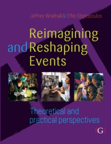 Reimagining and Reshaping Events : Theoretical and practical perspectives