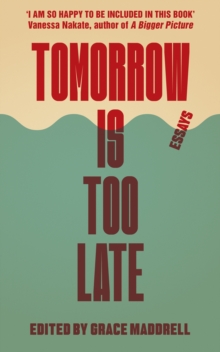 Tomorrow Is Too Late : An International Youth Manifesto for Climate Justice