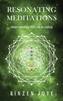 Resonating Meditations: Attract Something While You Do Nothing!