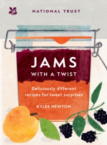 Jams With a Twist : 70 Deliciously Different Jam Recipes to Inspire and Delight