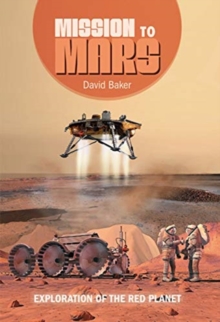 Mission to Mars : Exploration of the Red Planet, Hardback Book Mission to Mars : Exploration of the Red Planet, Hardback Book